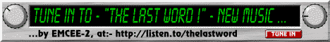 Click here to visit "The Last Word" website, and listen to melodic electronic music by EMCEE-2.